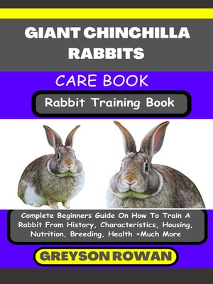 cover image of GIANT CHINCHILLA RABBITS CARE BOOK   Rabbit Training Book